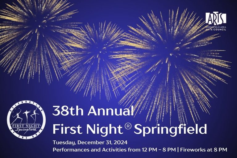 Fireworks over a dark blue sky. "38th Annual First Night Springfield. Tuesday, December 31, 2024. Performances and activities from 12 - 8 PM. Fireworks at 8 PM.